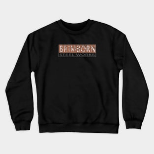 Brimborn Steel Works - distressed Crewneck Sweatshirt